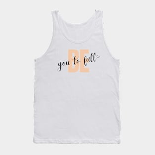 Be You To Full Tank Top